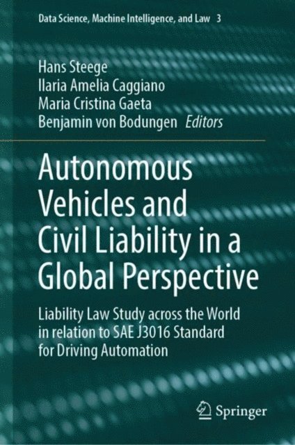 Benjamin von Bodungen, Maria Cristina Gaeta, Ilaria Amelia Caggiano, Hans Steege - Autonomous Vehicles and Civil Liability in a Global Perspective, E-bok