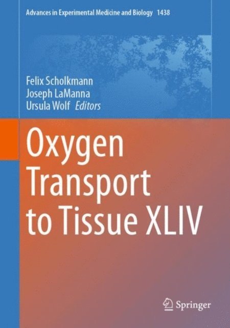 Ursula Wolf, Joseph LaManna, Felix Scholkmann - Oxygen Transport to Tissue XLIV, E-bok