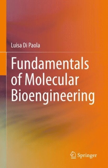 Luisa Di Paola - Fundamentals of Molecular Bioengineering, E-bok