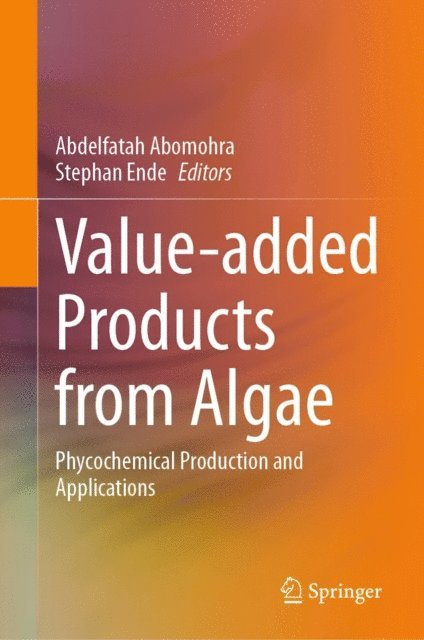 Stephan Ende, Abdelfatah Abomohra - Value-added Products from Algae, E-bok