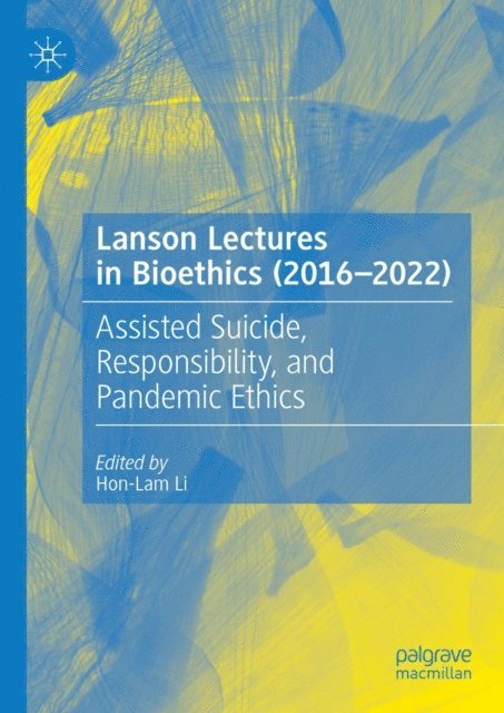 Hon-Lam Li - Lanson Lectures in Bioethics (2016-2022), E-bok