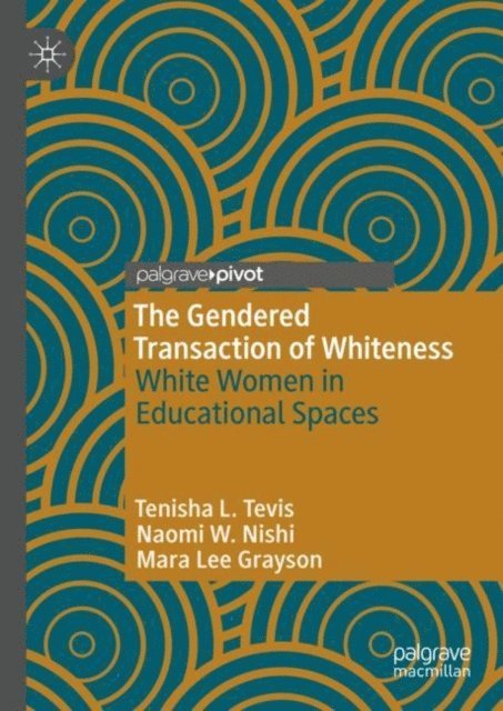 Mara Lee Grayson, Naomi W. Nishi, Tenisha L. Tevis - Gendered Transaction of Whiteness, E-bok
