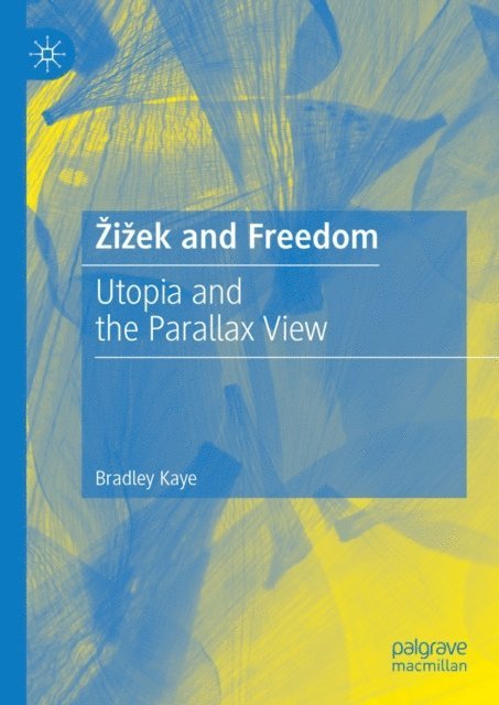 Bradley Kaye - Zizek and Freedom, E-bok