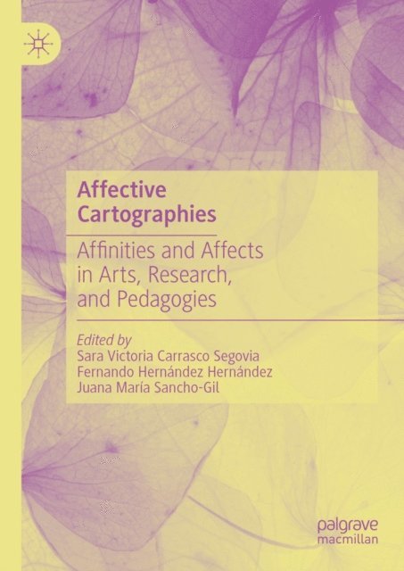 Juana Maria Sancho-Gil, Fernando Hernandez Hernandez, Sara Victoria Carrasco Segovia - Affective Cartographies, E-bok
