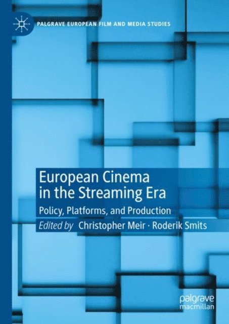 Roderik Smits, Christopher Meir - European Cinema in the Streaming Era, E-bok