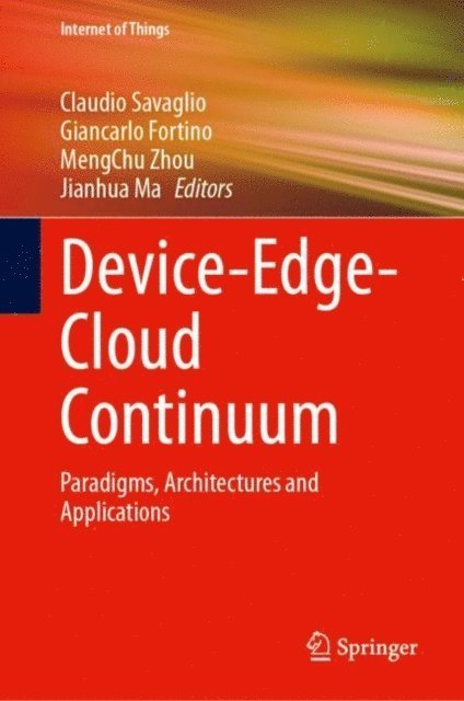 Jianhua Ma, MengChu Zhou, Giancarlo Fortino, Claudio Savaglio - Device-Edge-Cloud Continuum, E-bok