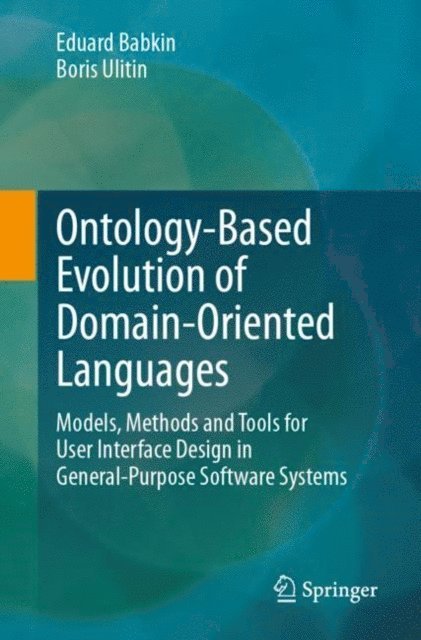 Boris Ulitin, Eduard Babkin - Ontology-Based Evolution of Domain-Oriented Languages, E-bok