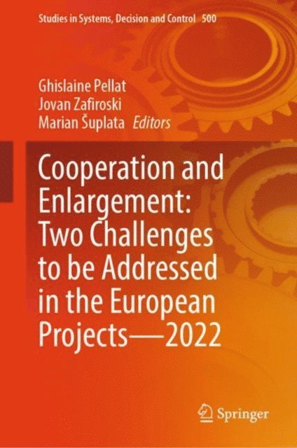 Marian Suplata, Jovan Zafiroski, Ghislaine Pellat - Cooperation and Enlargement: Two Challenges to be Addressed in the European Projects-2022, E-bok