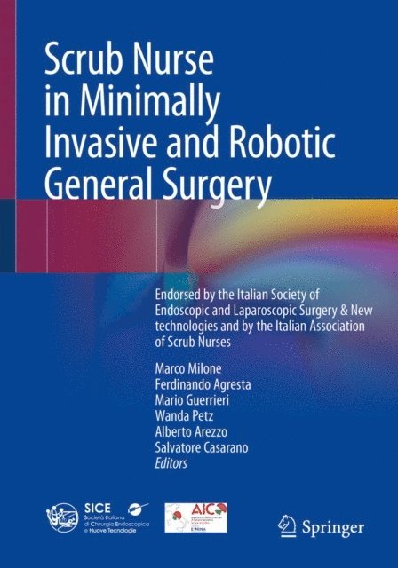 Salvatore Casarano, Alberto Arezzo, Wanda Petz, Mario Guerrieri, Ferdinando Agresta, Marco Milone - Scrub Nurse in Minimally Invasive and Robotic General Surgery, E-bok