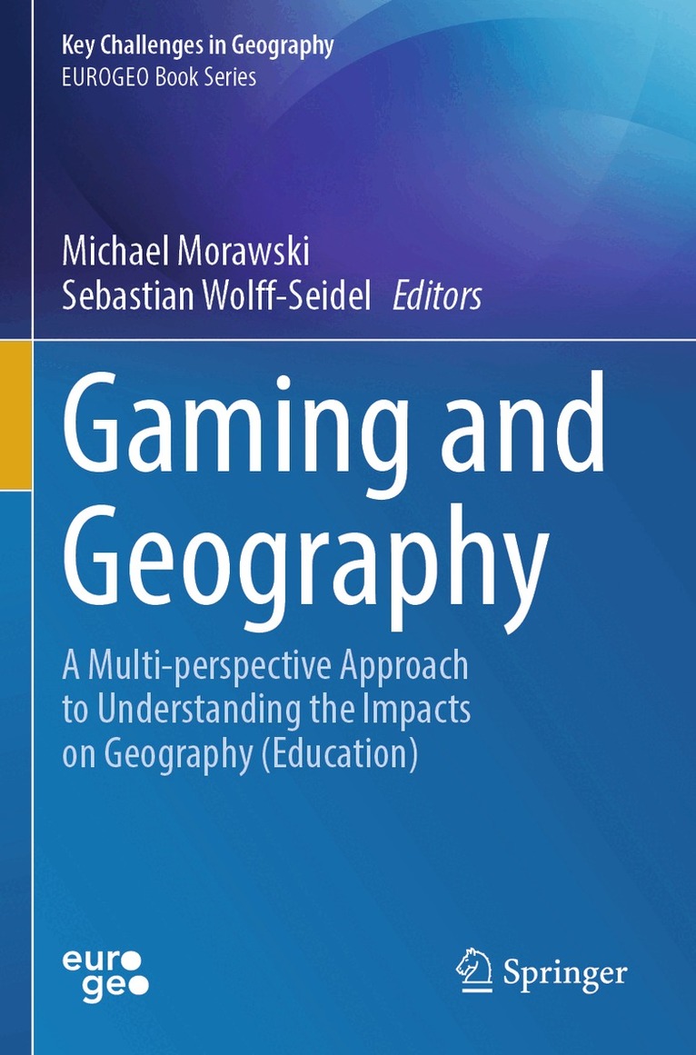 Michael Morawski, Sebastian Wolff-Seidel - Gaming and Geography, Häftad. Tillgänglighet: Lägg i varukorg