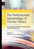 The Posthumanist Epistemology of Practice Theory