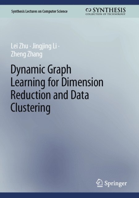 Zheng Zhang, Jingjing Li, Lei Zhu - Dynamic Graph Learning for Dimension Reduction and Data Clustering, E-bok