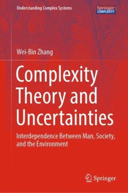 Wei-Bin Zhang - Complexity Theory and Uncertainties, E-bok