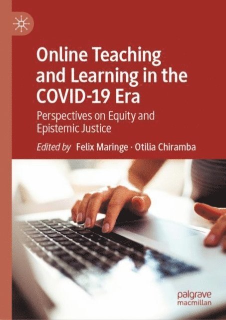 Otilia Chiramba, Felix Maringe - Online Teaching and Learning in the COVID-19 Era, E-bok