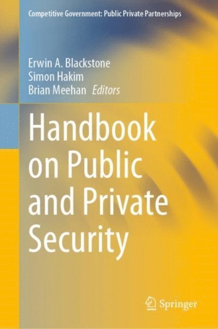 Brian J. Meehan, Simon Hakim, Erwin Blackstone - Handbook on Public and Private Security, E-bok