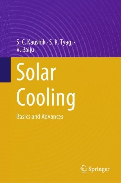 V. Baiju, S. K. Tyagi, S. C. Kaushik - Solar Cooling, E-bok