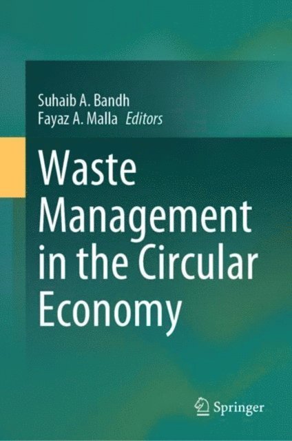 Fayaz A. Malla, Suhaib A. Bandh - Waste Management in the Circular Economy, E-bok