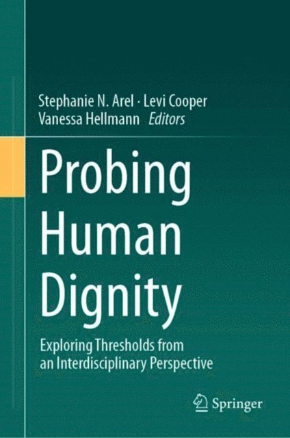 Vanessa Hellmann, Levi Cooper, Stephanie N. Arel - Probing Human Dignity, E-bok
