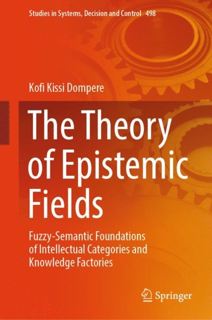 Kofi Kissi Dompere - Theory of Epistemic Fields, E-bok