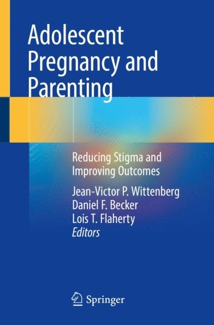 Lois T. Flaherty, Daniel F. Becker, Jean-Victor P. Wittenberg - Adolescent Pregnancy and Parenting, E-bok. Tillgänglighet: Lägg i varukorg