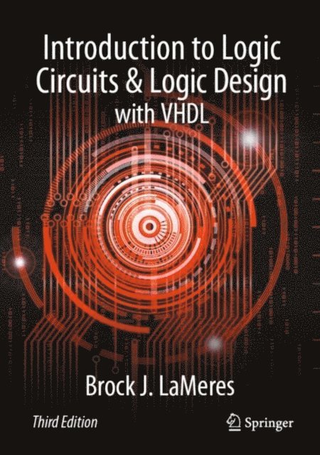 Brock J. LaMeres - Introduction to Logic Circuits & Logic Design with VHDL, E-bok. Tillgänglighet: Lägg i varukorg