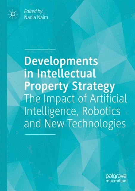 Nadia Naim - Developments in Intellectual Property Strategy, E-bok