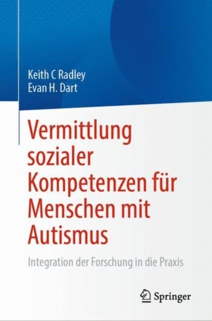 Evan H. Dart, Keith C Radley - Vermittlung sozialer Kompetenzen für Menschen mit Autismus, E-bok