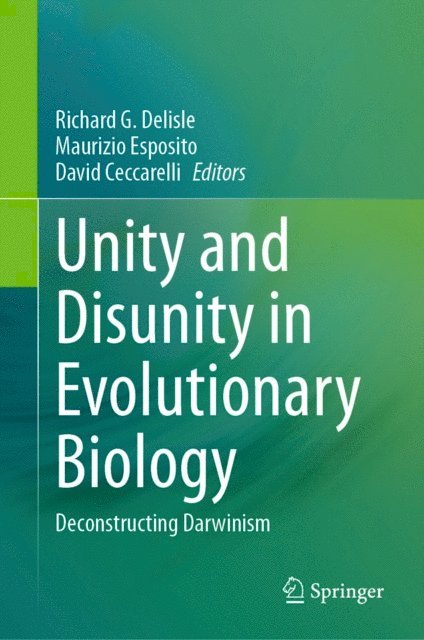 David Ceccarelli, Maurizio Esposito, Richard G. Delisle - Unity and Disunity in Evolutionary Biology, E-bok