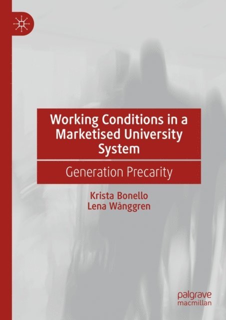 Lena Wanggren, Krista Bonello - Working Conditions in a Marketised University System, E-bok