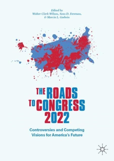 Marcia L. Godwin, Sean D. Foreman, Walter Clark Wilson - Roads to Congress 2022, E-bok