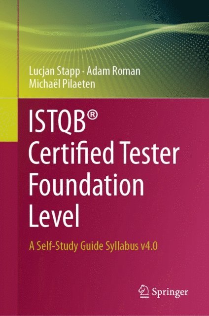 Michael Pilaeten, Adam Roman, Lucjan Stapp - ISTQB(R) Certified Tester Foundation Level, E-bok