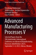 Advanced Manufacturing Processes V