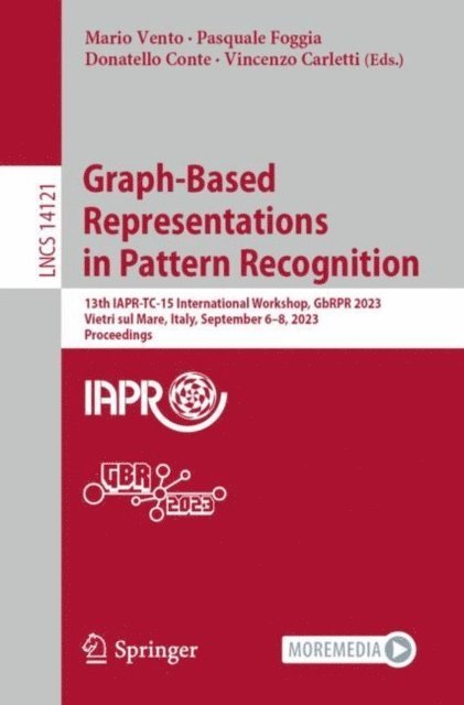 Vincenzo Carletti, Donatello Conte, Pasquale Foggia, Mario Vento - Graph-Based Representations in Pattern Recognition, E-bok