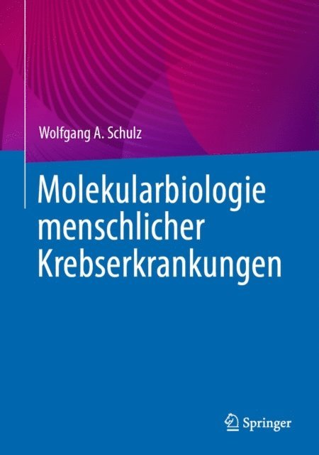 Wolfgang A. Schulz - Molekularbiologie menschlicher Krebserkrankungen, E-bok