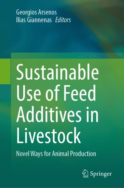 Ilias Giannenas, Georgios Arsenos - Sustainable Use of Feed Additives in Livestock, E-bok. Tillgänglighet: Lägg i varukorg