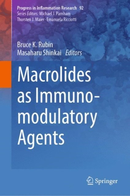 Masaharu Shinkai, Bruce K. Rubin - Macrolides as Immunomodulatory Agents, E-bok