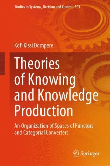 Kofi Kissi Dompere - Theories of Knowing and Knowledge Production, E-bok