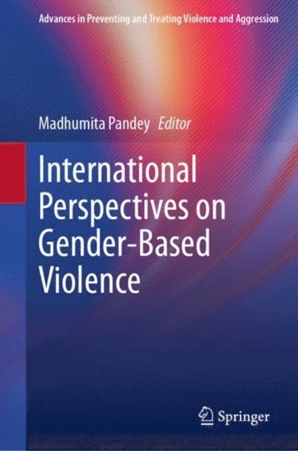 Madhumita Pandey - International Perspectives on Gender-Based Violence, E-bok