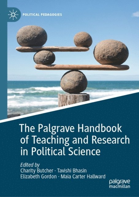 Maia Carter Hallward, Elizabeth Gordon, Tavishi Bhasin, Charity Butcher - Palgrave Handbook of Teaching and Research in Political Science, E-bok