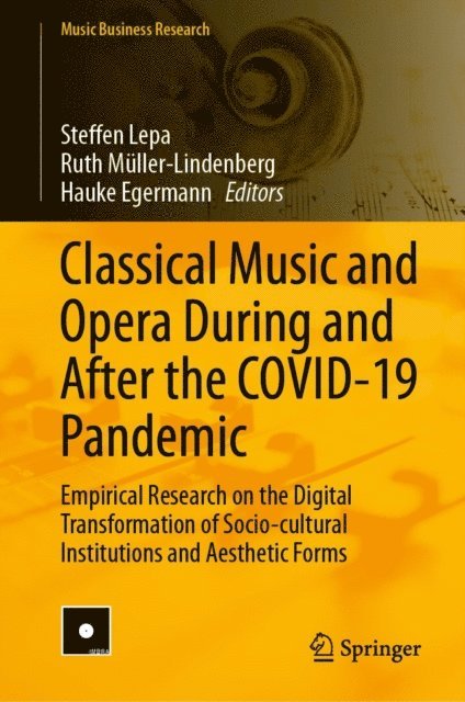 Hauke Egermann, Ruth Muller-Lindenberg, Steffen Lepa - Classical Music and Opera During and After the COVID-19 Pandemic, E-bok