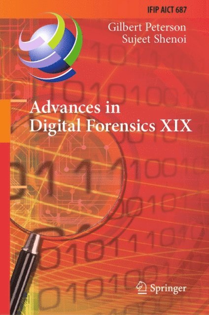 Sujeet Shenoi, Gilbert Peterson - Advances in Digital Forensics XIX, E-bok