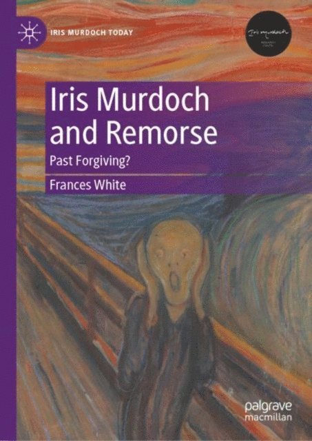 Frances White - Iris Murdoch and Remorse, E-bok