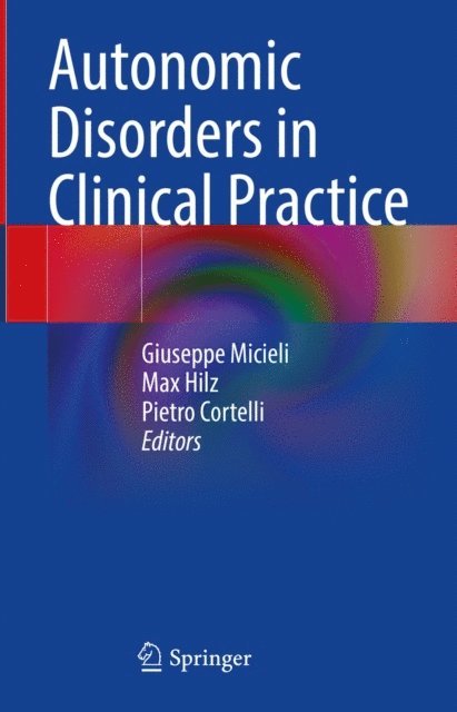 Pietro Cortelli, Max Hilz, Giuseppe Micieli - Autonomic Disorders in Clinical Practice, E-bok