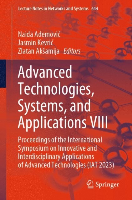 Zlatan Aksamija, Jasmin Kevric, Naida Ademovic - Advanced Technologies, Systems, and Applications VIII, E-bok