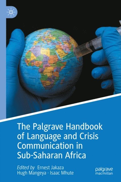 Isaac Mhute, Hugh Mangeya, Ernest Jakaza - Palgrave Handbook of Language and Crisis Communication in Sub-Saharan Africa, E-bok