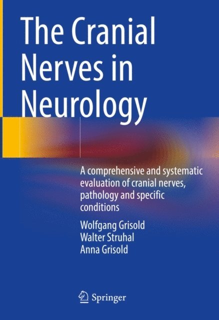 Anna Grisold, Walter Struhal, Wolfgang Grisold - Cranial Nerves in Neurology, E-bok
