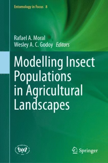 Wesley A.C. Godoy, Rafael A. Moral - Modelling Insect Populations in Agricultural Landscapes, E-bok