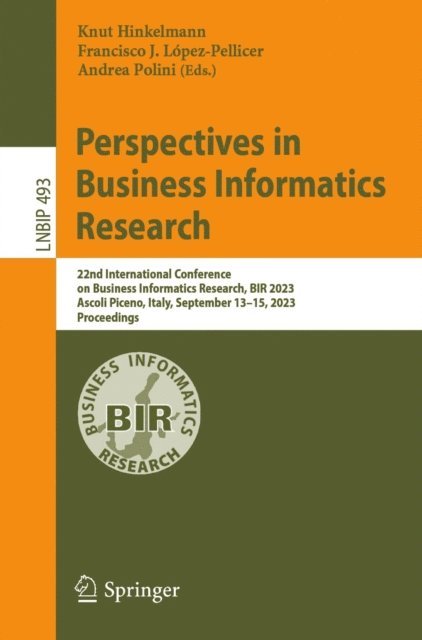 Andrea Polini, Francisco J. Lopez-Pellicer, Knut Hinkelmann - Perspectives in Business Informatics Research, E-bok