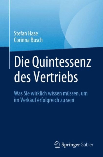 Corinna Busch, Stefan Hase - Die Quintessenz des Vertriebs, E-bok