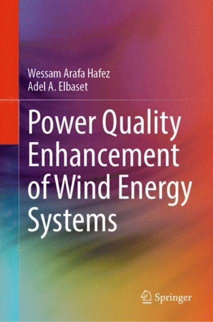 Adel A. Elbaset, Wessam Arafa Hafez - Power Quality Enhancement of Wind Energy Systems, E-bok